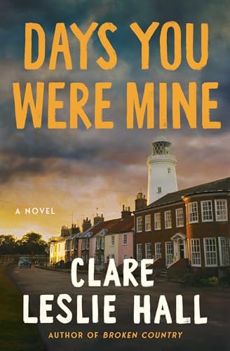 Days You Were Mine  Clare Leslie Hall