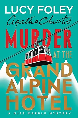 Murder at the Grand Alpine Hotel  Lucy Foley