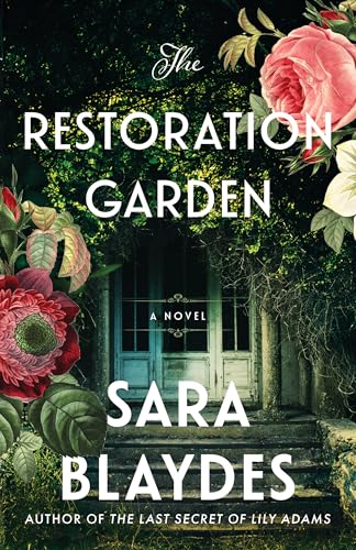 The Restoration Garden  Sara Blaydes