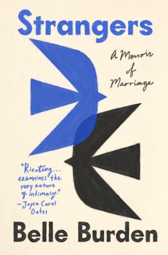Strangers: A Memoir of Marriage  Belle Burden