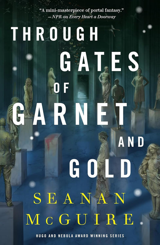 Through Gates of Garnet and Gold  Seanan McGuire
