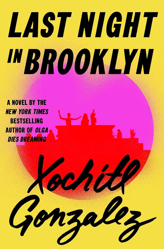 Last Night in Brooklyn  Xóchitl González