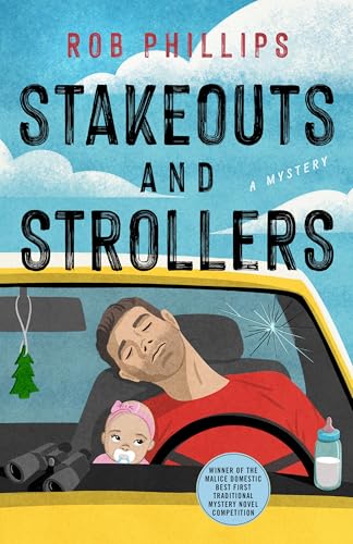 Stakeouts and Strollers  Rob Phillips