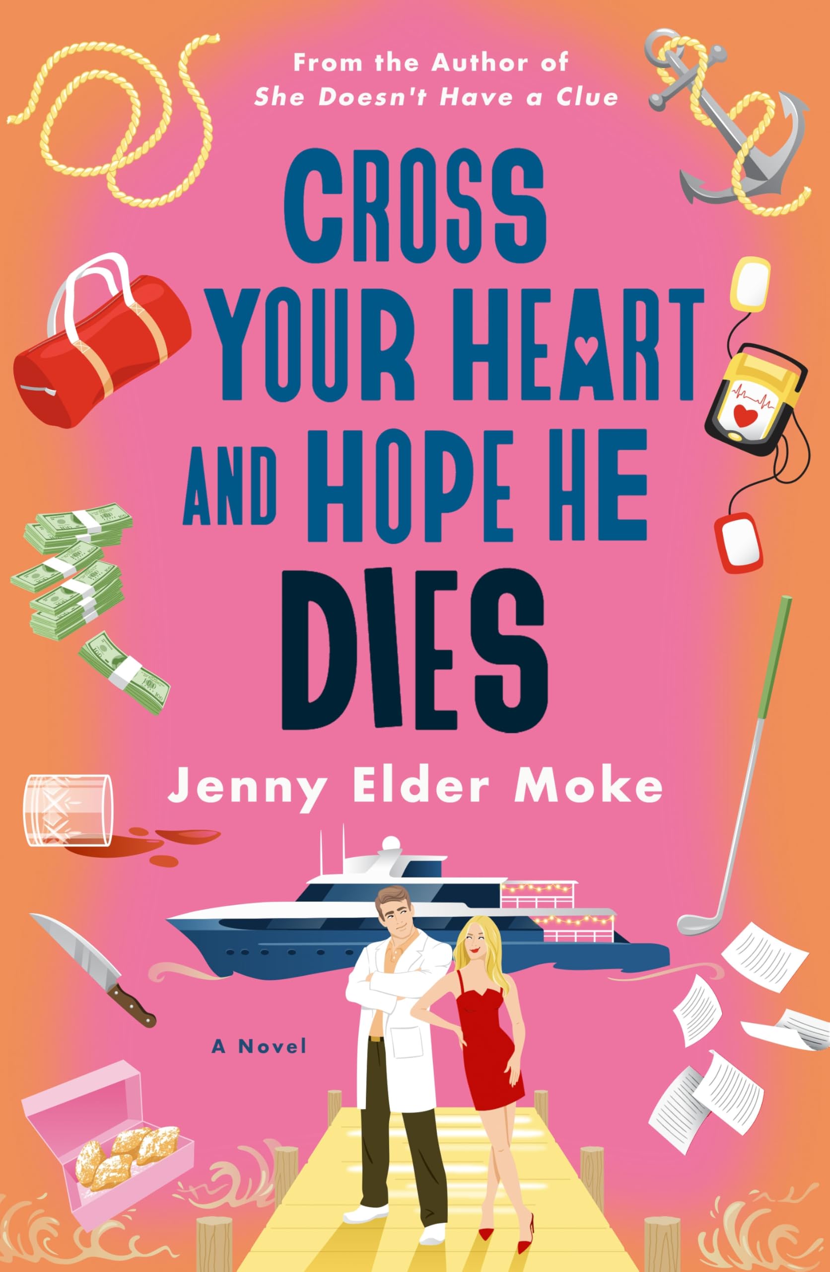 Cross Your Heart and Hope He Dies  Jenny Elder Moke