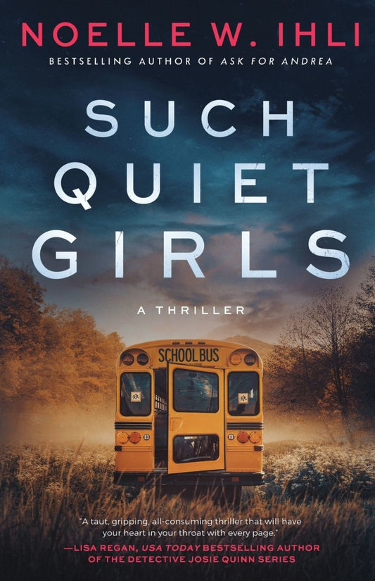 Such Quiet Girls  Noelle W. Ihli