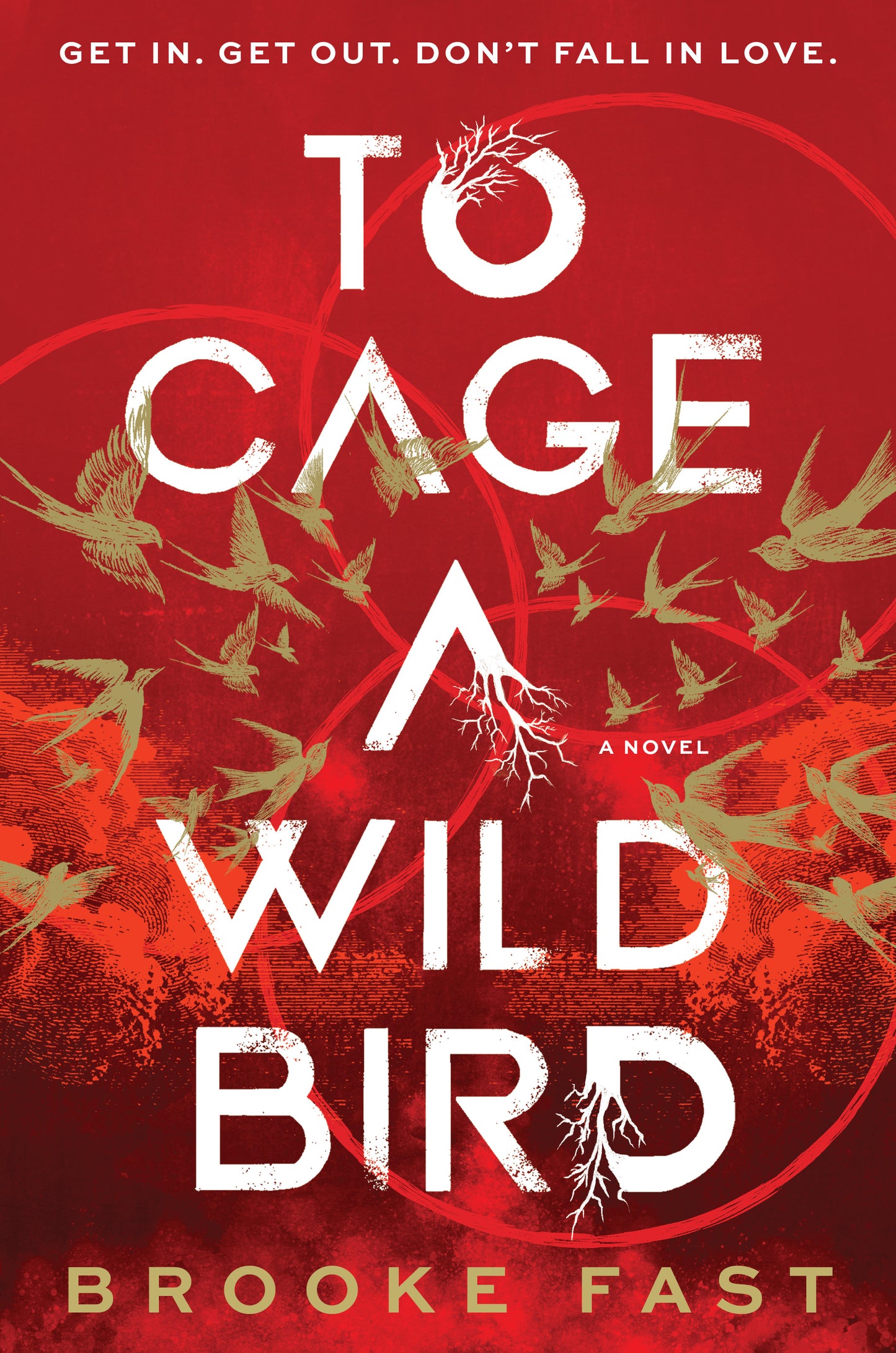 To Cage a Wild Bird  Brooke Fast