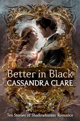 Better in Black  Cassandra Clare