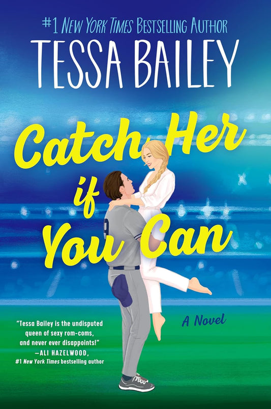 Catch Her If You Can: A Novel  Tessa Bailey