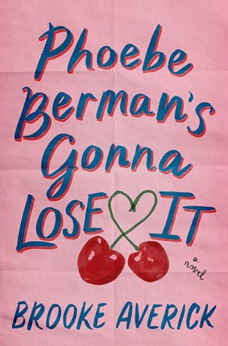 Phoebe Berman's Gonna Lose It  Brooke Averick