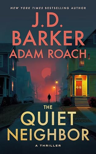 The Quiet Neighbor  J.D. Barker