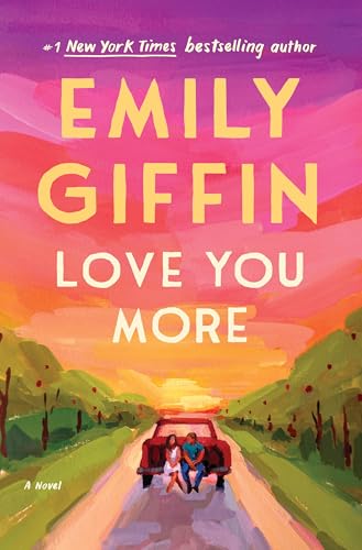 Love You More  Emily Giffin