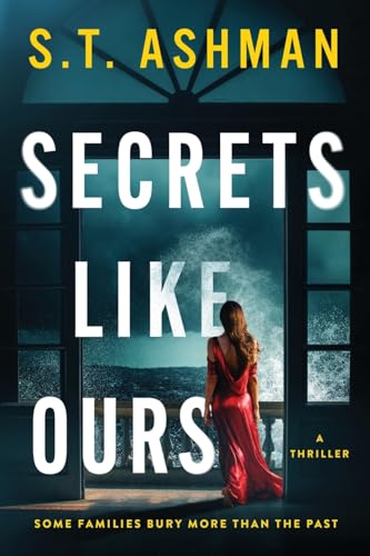 Secrets Like Ours  S.T. Ashman