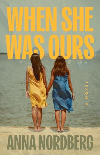 When She Was Ours  Anna Nordberg