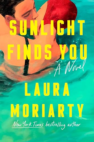 Sunlight Finds You  Laura Moriarty