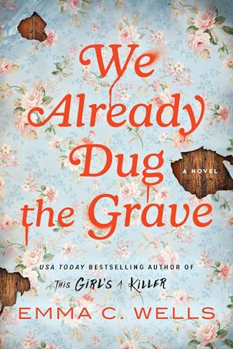 We Already Dug the Grave  Emma C. Wells