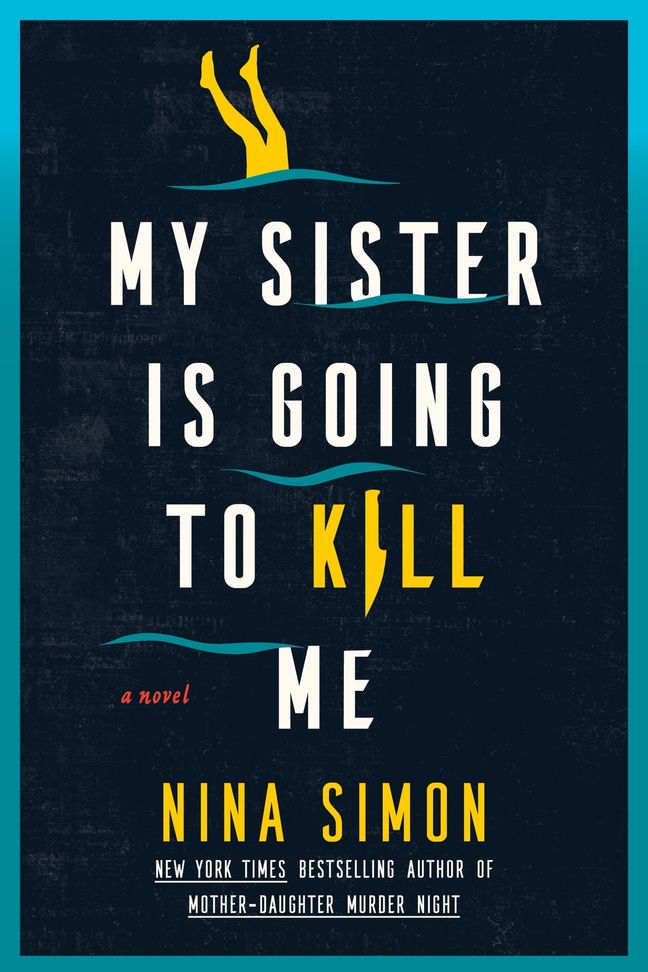 My Sister Is Going to Kill Me Nina Simon