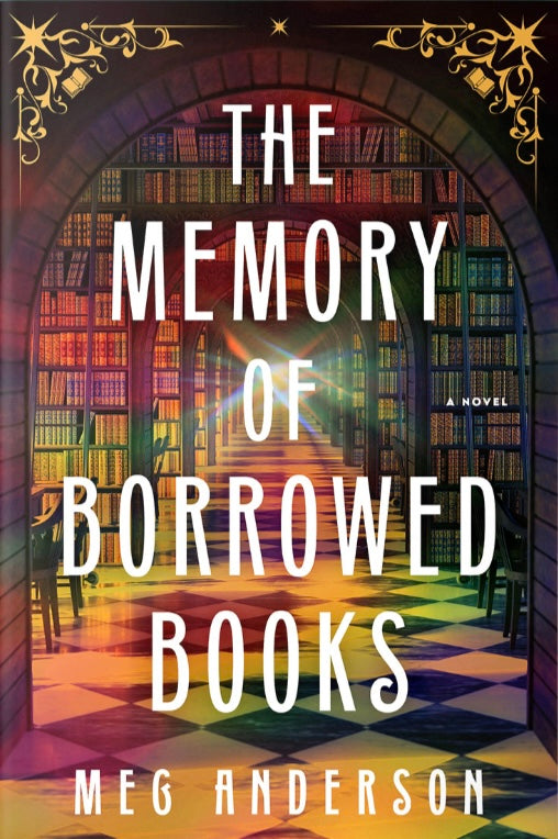 The Memory of Borrowed Books  Meg Anderson