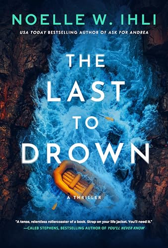 The Last to Drown  Noelle W. Ihli