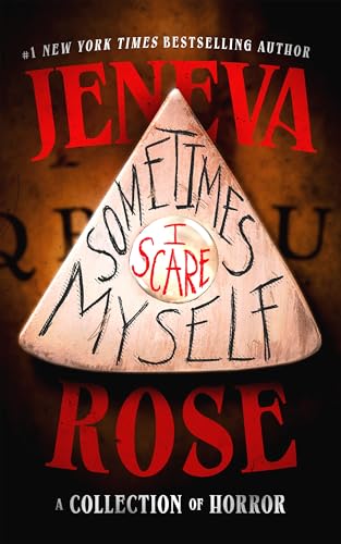 Sometimes I Scare Myself: A Collection of Horror  Jeneva Rose