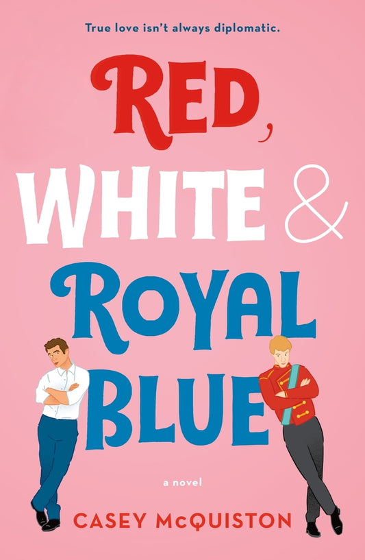 Red, White & Royal Blue  Casey McQuiston