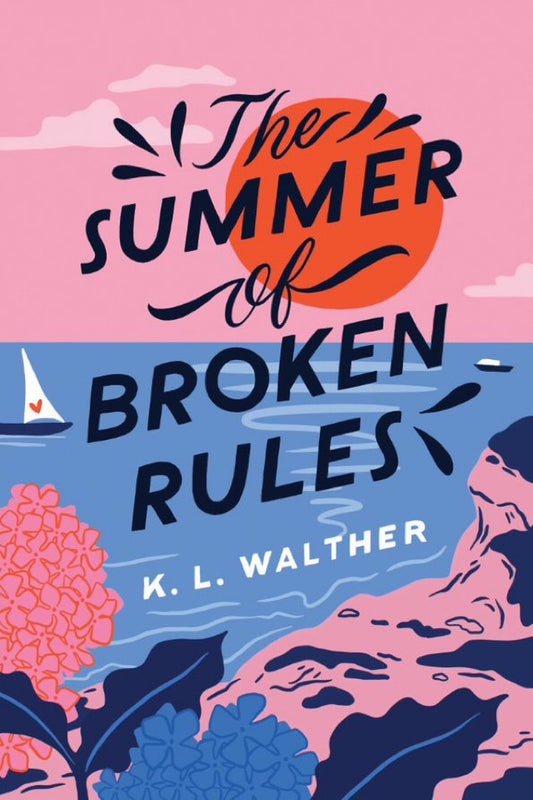 The Summer of Broken Rules  K.L. Walther