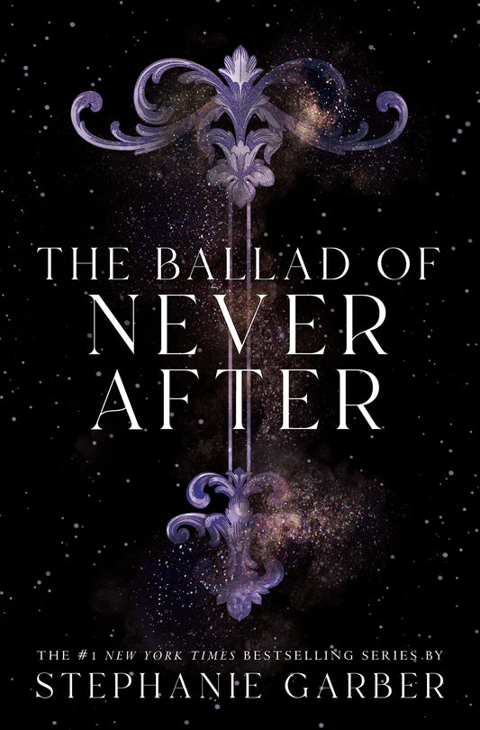 The Ballad of Never After  Stephanie Garber