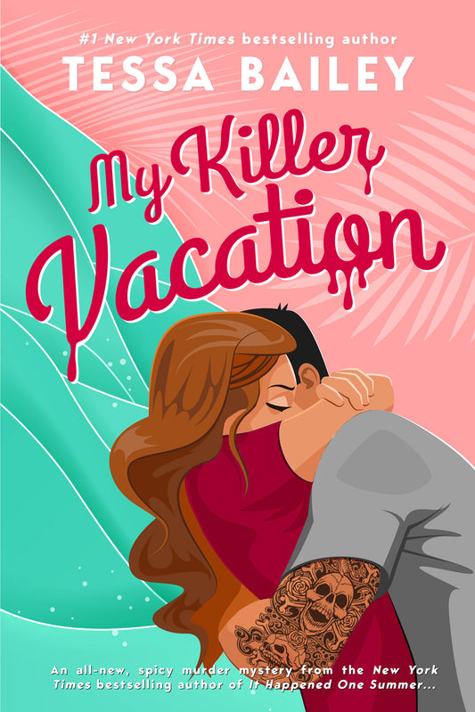 My Killer Vacation  Tessa Bailey