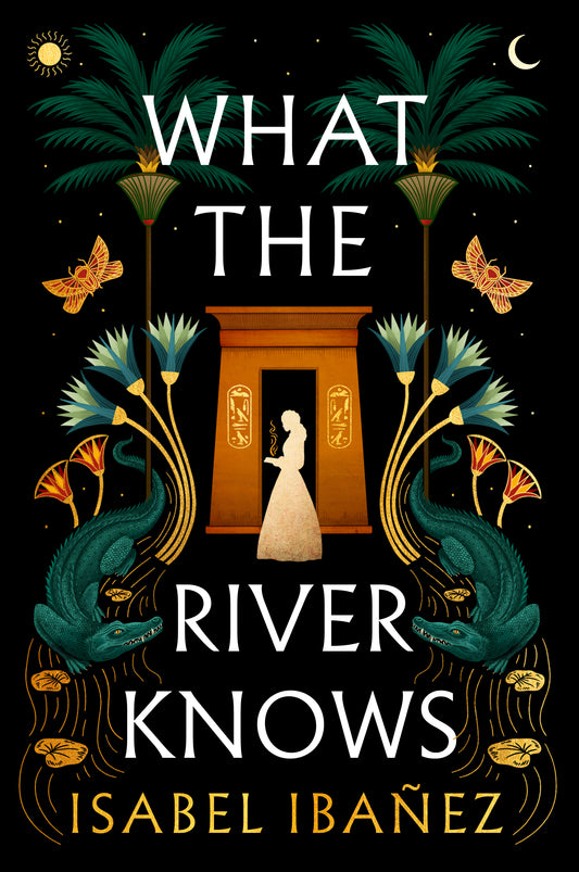 What the River Knows  Isabel Ibañez