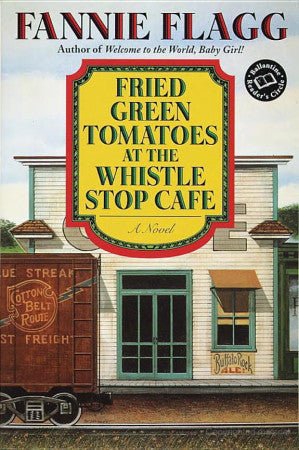 Fried Green Tomatoes at the Whistle Stop Cafe Fannie Flagg - cheap e - books storeFried Green Tomatoes at the Whistle Stop Cafe Fannie Flagg