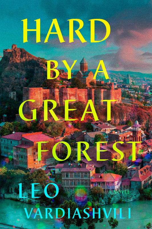 Hard by a Great Forest Leo Vardiashvili - cheap e - books storeHard by a Great Forest Leo Vardiashvili