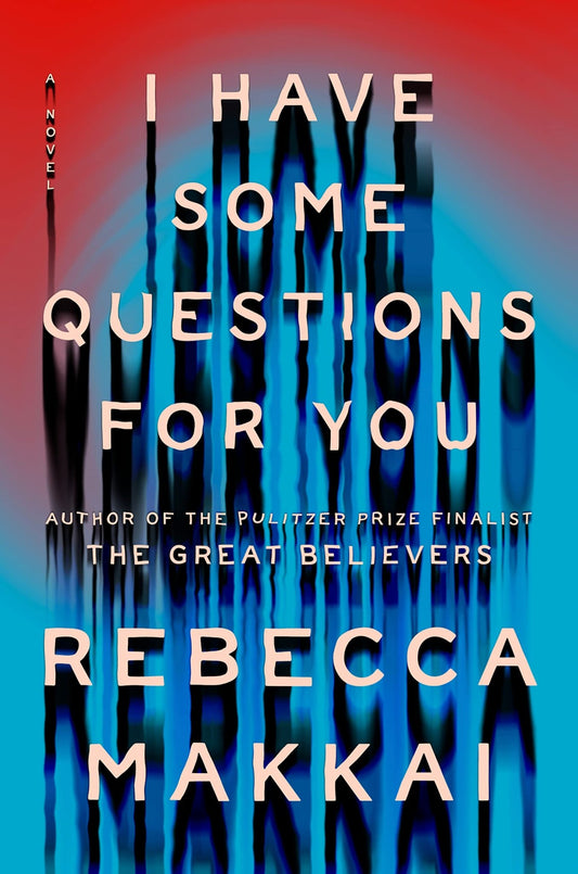 I Have Some Questions for You Rebecca Makkai - cheap e - books storeI Have Some Questions for You Rebecca Makkai